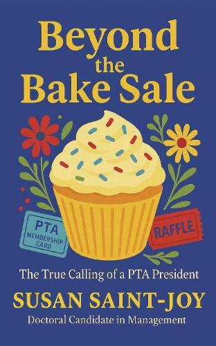 Beyond The Bake Sale: The True Calling of a PTA President