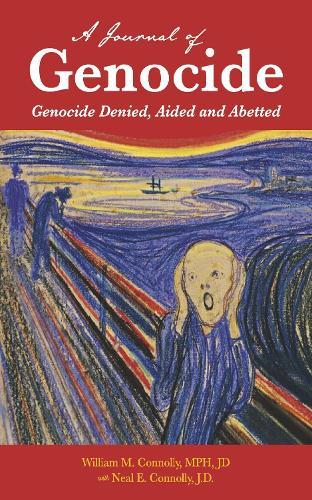 A Journal of Genocide: Denied, Aided and Abetted