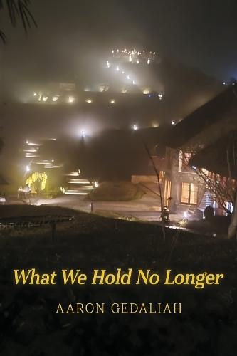 What We Hold No Longer