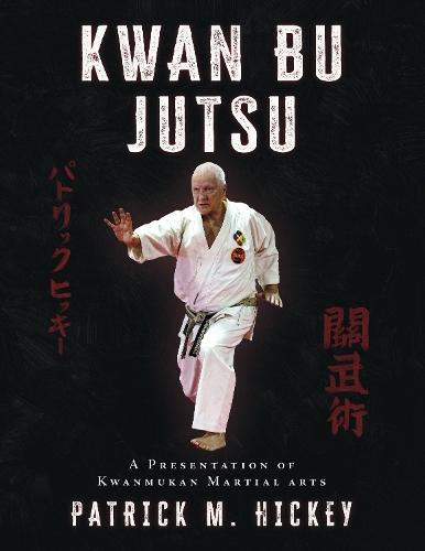 Kwan Bu Jutsu: A Presentation of Kwanmukan Martial arts