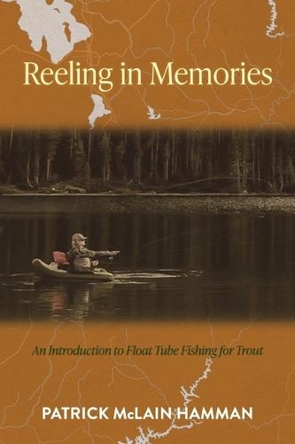 Reeling in Memories: An Introduction to Float Tube Fishing for Trout