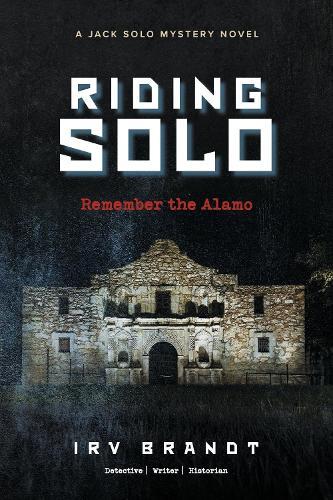 RIDING SOLO: Remember the Alamo
