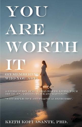 You Are Worth It: Remembering Who You Are