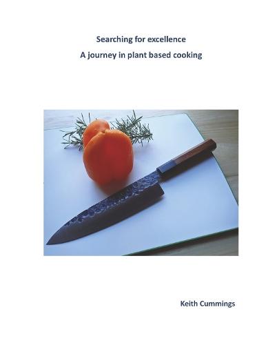 Searching for excellence, a journey in plant based cooking