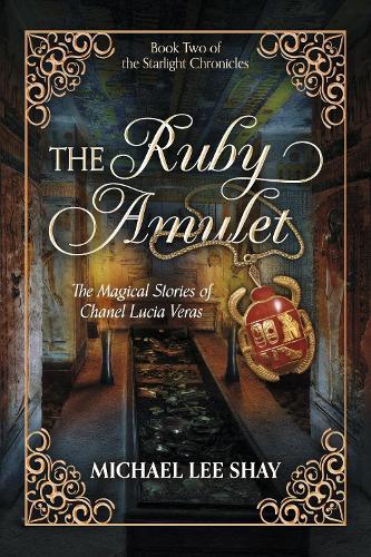 The Ruby Amulet: The Magical Stories of Chanel Lucia Veras