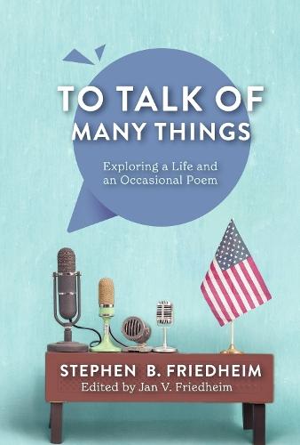 To Talk of Many Things: Exploring a Life and an Occasional Poem