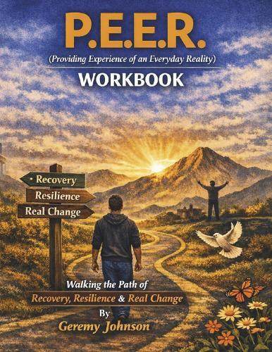 P.E.E.R. (Providing Experience of a Everyday Reality) Workbook