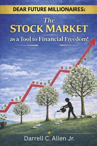 Dear Future Millionaires: The stock market as a tool to financial freedom