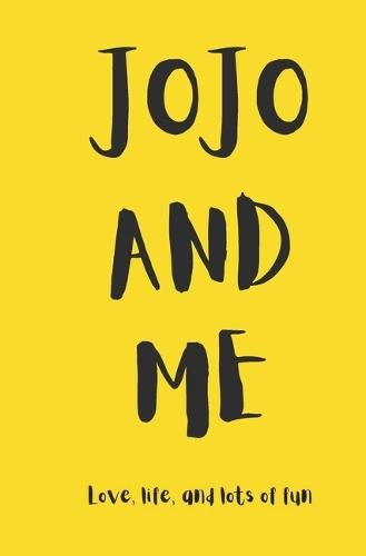 Jo Jo and Me: Life Love and lot's of Luck