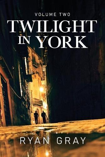 Twilight in York: Volume Two