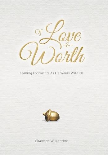 Of Love and Worth: Leaving Footprints As He Walks With Us