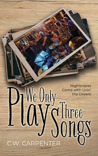 We Only Play Three Songs: Nightmares Come with Livin' the Dream