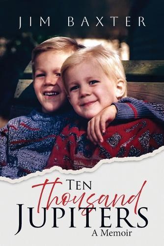 Ten Thousand Jupiters: A Memoir