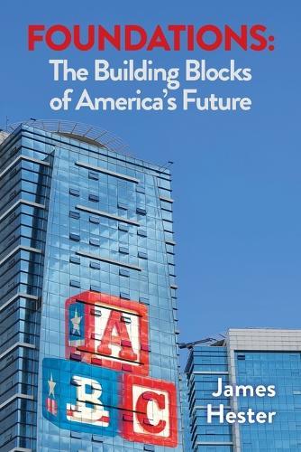 Foundations: The Building Blocks of America's Future