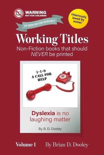 Working Titles, Volume 1: Non-Fiction books that should NEVER be printed