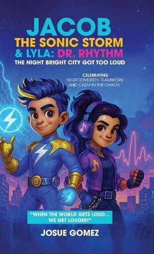 Jacob The Sonic Storm & Lyla - Dr. Rhythm: The Night Bright City Got Too Loud