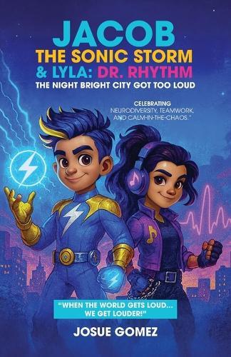 Jacob The Sonic Storm & Lyla - Dr. Rhythm: The Night Bright City Got Too Loud