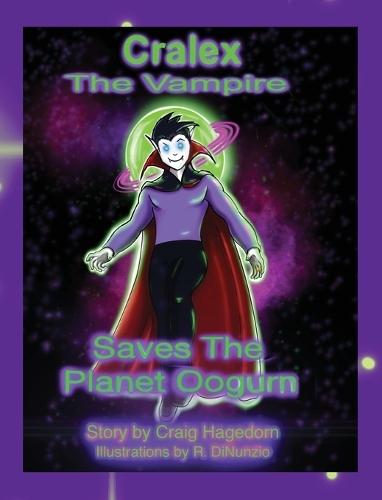 Cralex The Vampire Saves the Planet Oogurn