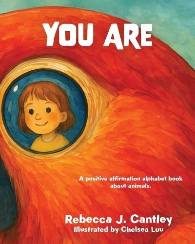 You Are: A positive affirmation alphabet book about animals