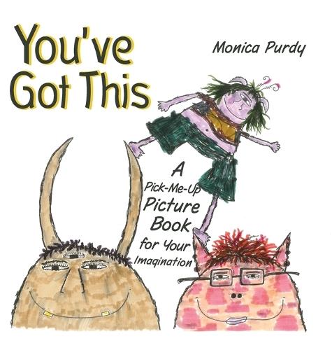 You've Got This!: A Pick-Me-Up Picture Book for Your Imagination