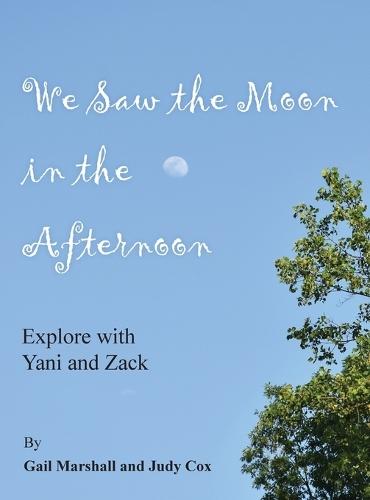 We Saw the Moon in the Afternoon: Explore with Yani and Zack