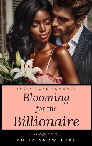 Blooming for the Billionaire: An Insta Love Romance