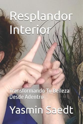 Resplandor Interior: Transformando Tu Belleza Desde Adentro