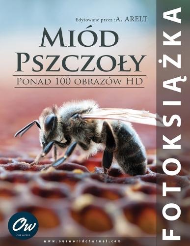 Miód Pszczoly: Fotoksi&#261;&#380;ka