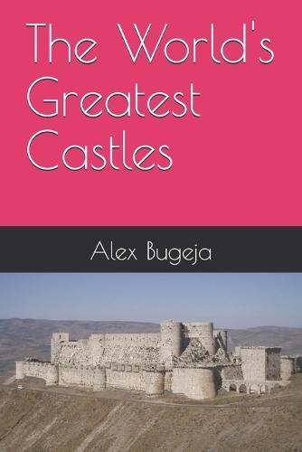The World's Greatest Castles