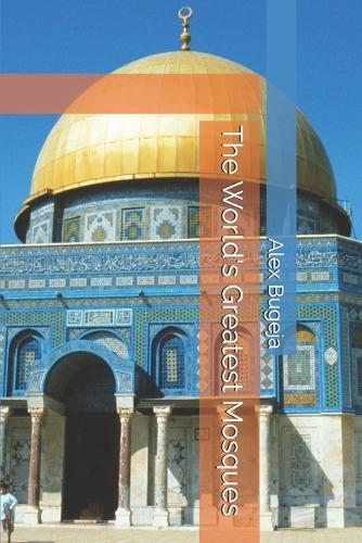 The World's Greatest Mosques