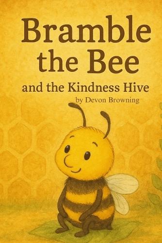 Bramble the Bee: and the Kindness Hive