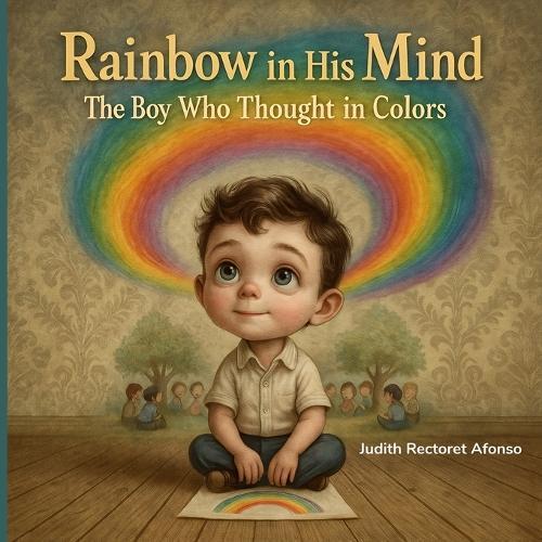 Rainbow in His Mind: The Boy Who Thought in Colors