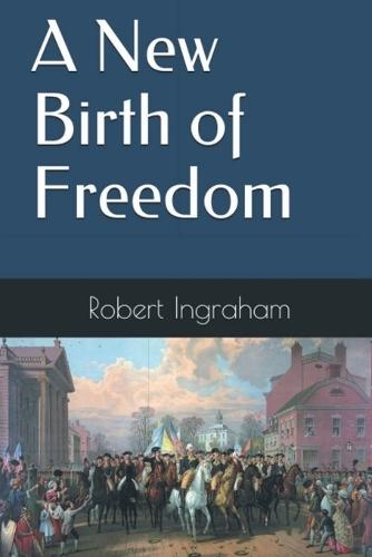 A New Birth of Freedom