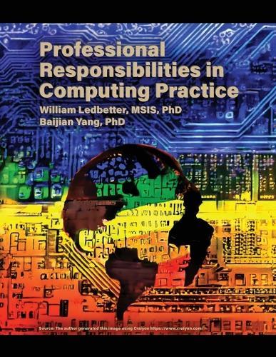 Professional Responsibilities in Computing Practice