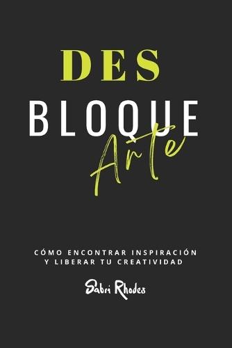 DesbloqueArte: Cómo encontrar inspiración y liberar tu creatividad