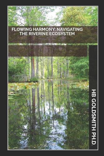 Flowing Harmony: Navigating The Riverine Ecosystem