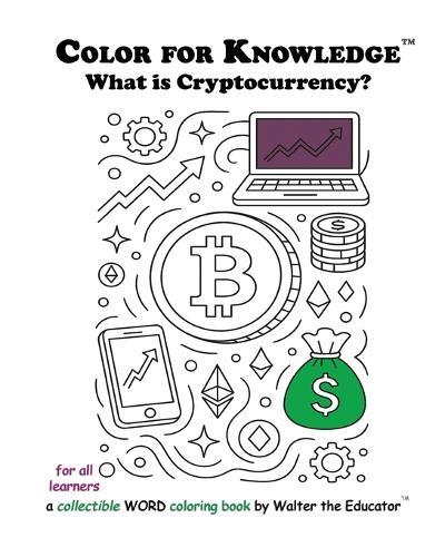 Color for Knowledge: What is Cryptocurrency?