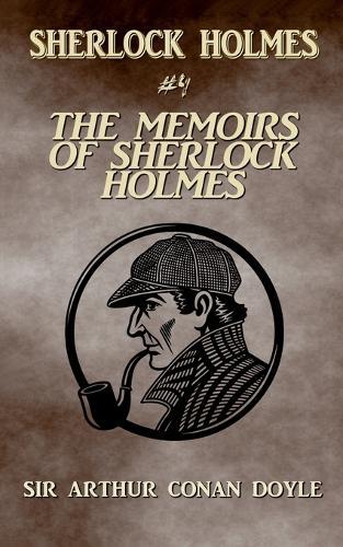 The Memoirs Of Sherlock Holmes (Annotated)