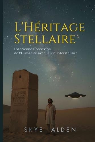 L'Héritage Stellaire: L'Ancienne Connexion de l'Humanité avec la Vie Interstellaire