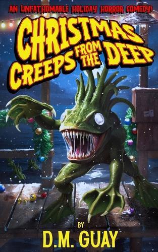 Christmas Creeps from the Deep: A holiday horror comedy