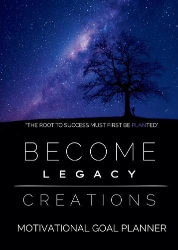 Become Legacy Creations: Motivational Goal Planner