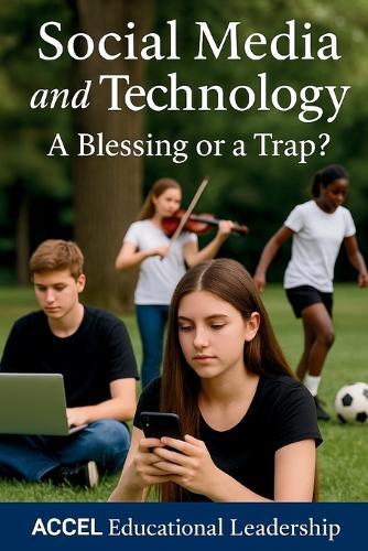 Social Media and Technology: A Blessing or a Trap?