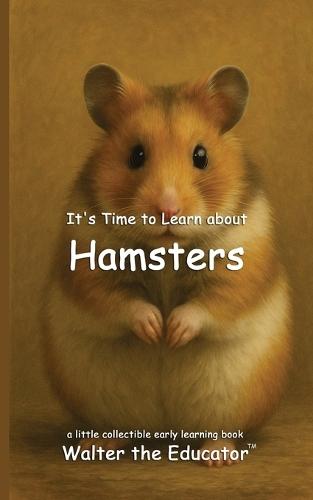 It's Time to Learn about Hamsters