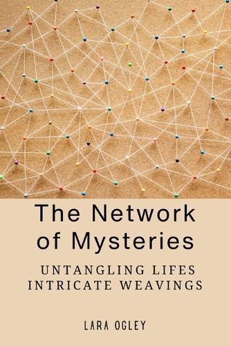 The Network of Mysteries: Untangling Lifes Intricate Weavings
