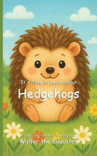 It's Time to Learn about Hedgehogs