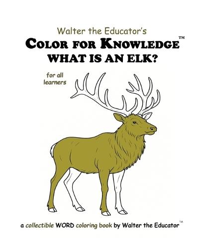Color for Knowledge: What is an Elk?