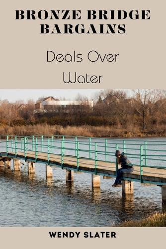 Bronze Bridge Bargains: Deals Over Water