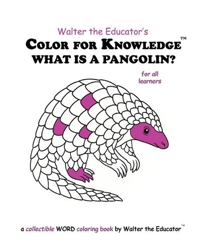 Color for Knowledge: What is a Pangolin?