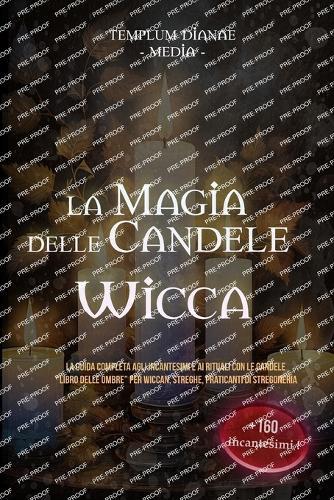 La Magia delle Candele Wicca: ""Libro delle Ombre"" per Wiccan, Streghe, Praticanti di Stregoneria