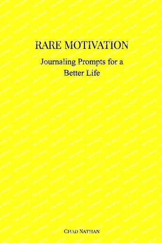 Rare Motivation: Journaling Prompts for a Better Life